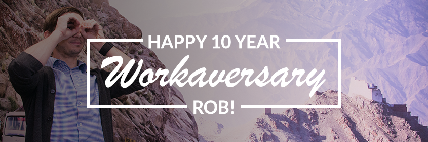 Rob's Workaversary