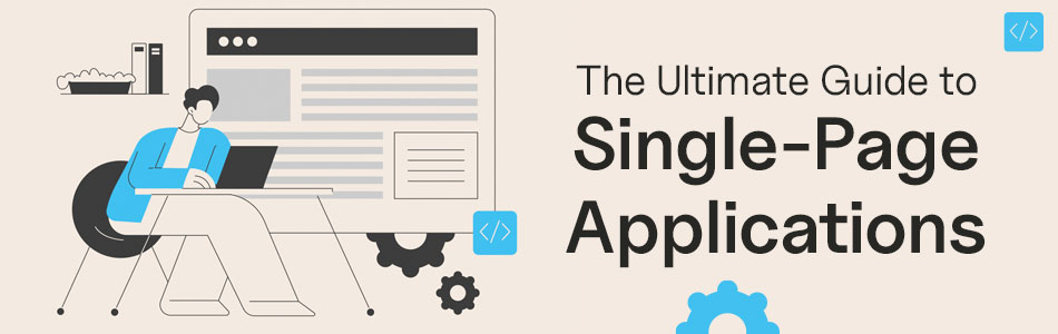 The Ultimate Guide to Single-Page Applications