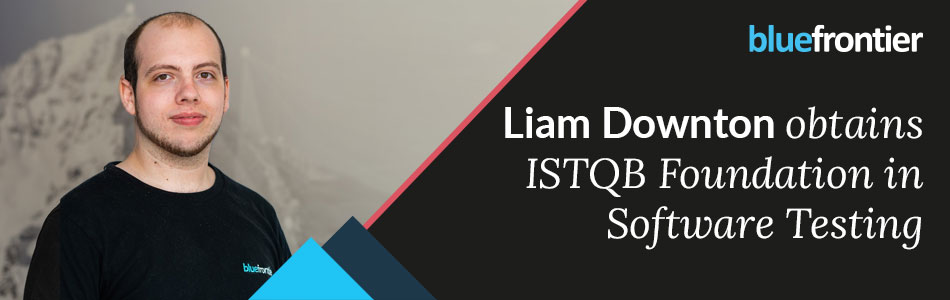 Liam Downton Obtains ISTQB Foundation in Software Testing