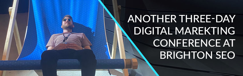 Another Three-Day Digital Marketing Conference at BrightonSEO